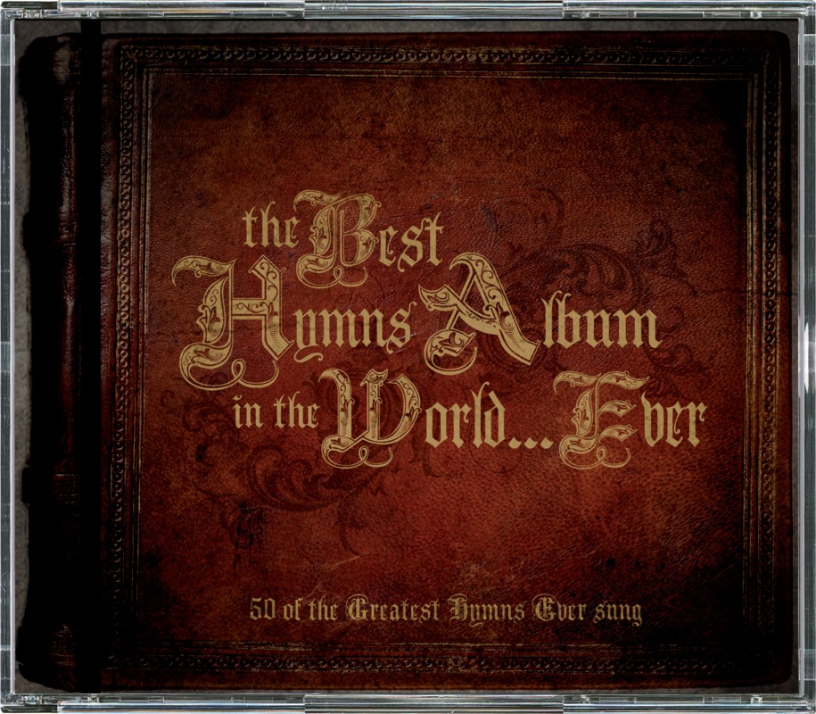 The Best Hymns Album In The World ... Ever! (3 CDs)