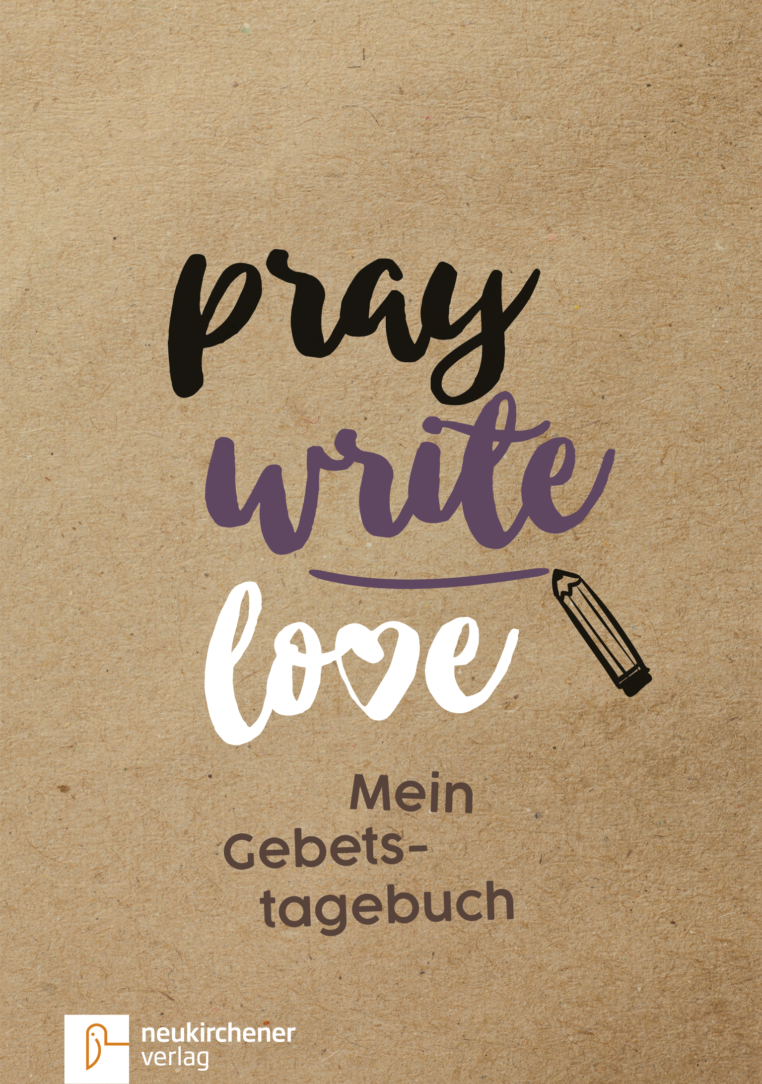 Pray Write Love - Mein Gebetstagebuch