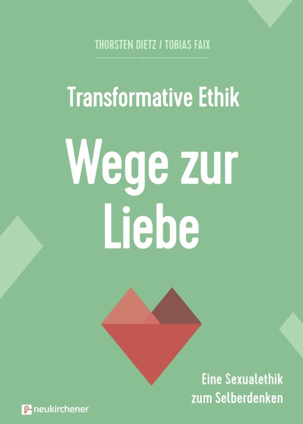 Transformative Ethik - Wege zur Liebe