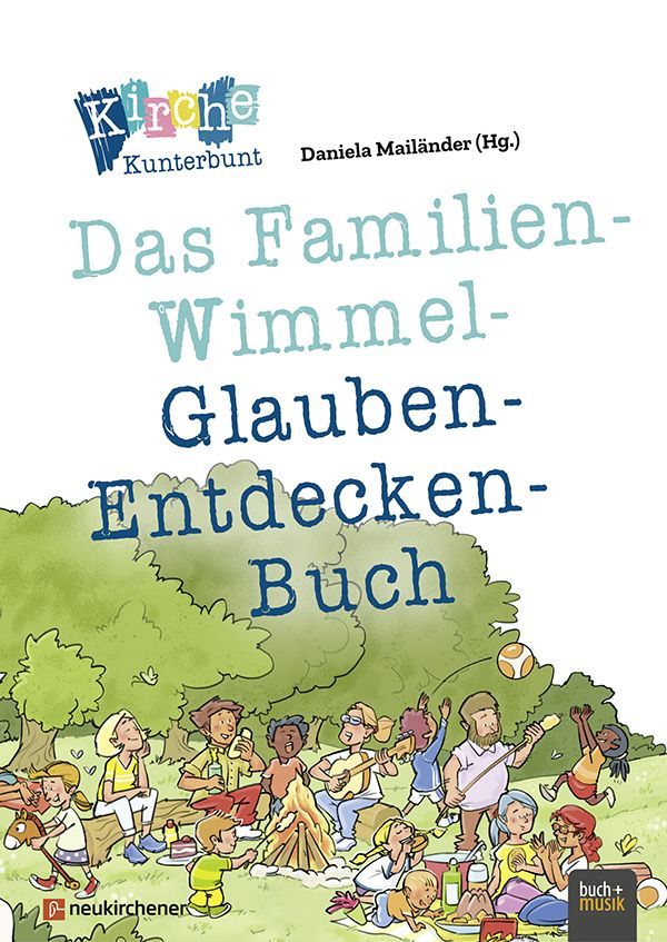 Kirche Kunterbunt  Das Familien-Wimmel-Glauben-Entdecken-Buch