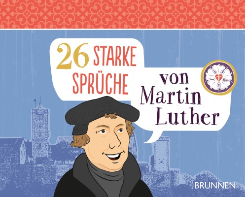 26 starke Sprüche von Martin Luther - Tischaufsteller