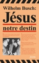 Jesus unser Schicksal - französisch|Jésus notre destin