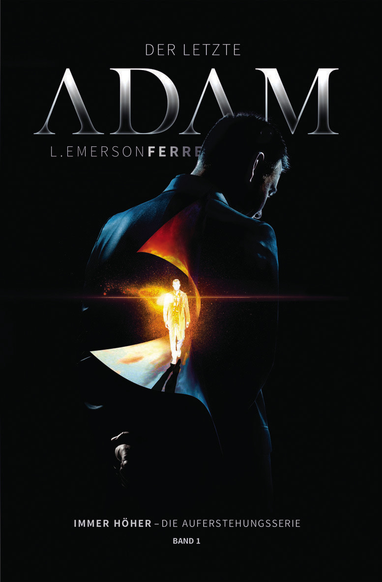Der letzte Adam|Immer höher - Die Auferstehungsserie - Band 1