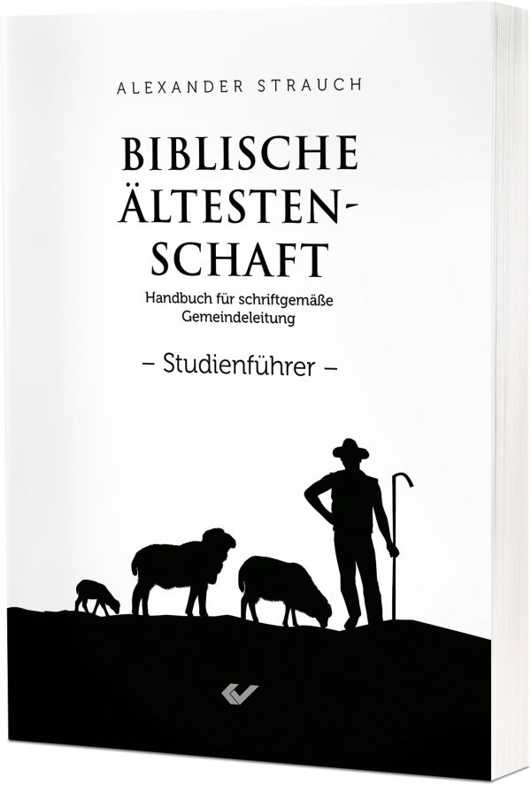 Biblische Ältestenschaft - Studienführer