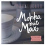 Mokka mit Max - Hörbuch|Mutmachende Geschichten