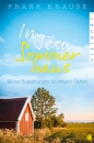 In Jesu Sommerhaus|Meine Begegnungen im ewigen Garten