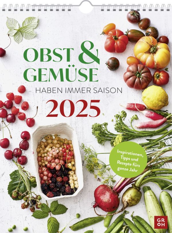 Obst und Gemüse haben immer Saison 2025 - Wandkalender