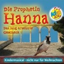 Die Prophetin Hanna - Das lang ersehnte Geschenk (CD)|Kindermusical - nicht nur für Weihnachten