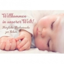 Willkommen in unserer Welt - Motiv Baby (Faltkarte)|Herzliche Glückwünsche zur Geburt