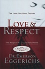 Love & Respect|The Love She Most Desires, the Respect He Desperately Needs