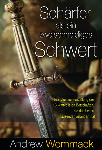 Schärfer als ein zweischneidiges Schwert|Eine Zusammenstellung der 16 kraftvollsten Botschaften, die das Leben Tausender