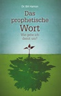 Das Prophetische Wort|Wie gehe ich damit um?
