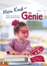 Mein Kind - das Genie|Fördern Sie mit Spiel und Spaß den Grips ihres Kindes- Für Kinder v. 0-11 Jahren