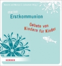 Meine Erstkommunion: Gebete von Kindern für Kinder